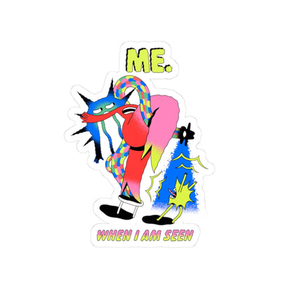 Me When I’m Seen Sticker