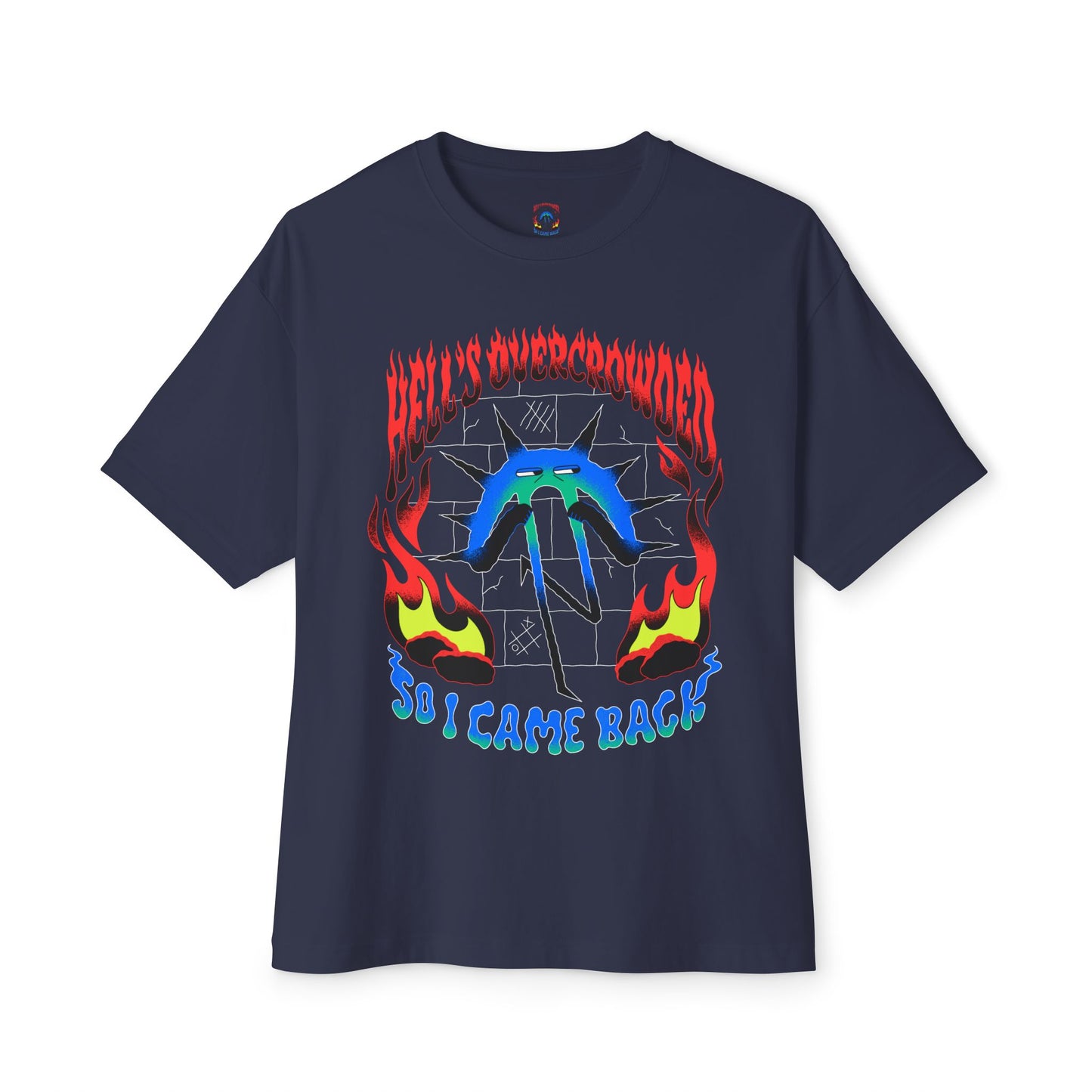 Hell's Overcrowded So I Came Back T-Shirt | Graphic Tee